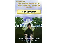 My Guiding Spirit - Effortless Prosperity for Youths Book II My Guiding Spirit - Effortless Prosperity for Youths Book II