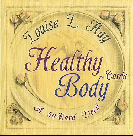 Healthy Body by Louise Hay