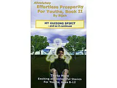 My Guiding Spirit - Effortless Prosperity for Youths Book II