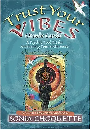 Trust Your Vibes Oracle Cards by Sonia Choquette